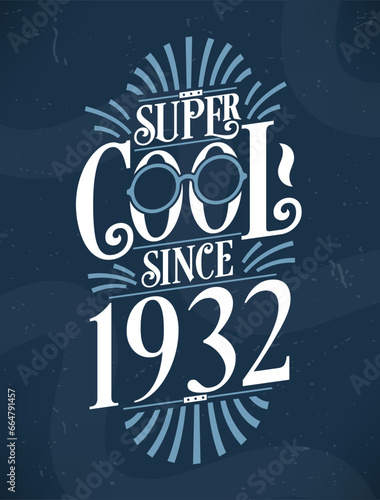 Super Cool since 1932. 1932 Birthday Typography Tshirt Design.