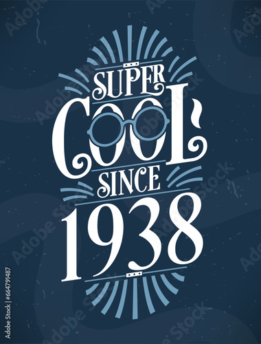 Super Cool since 1938. 1938 Birthday Typography Tshirt Design.