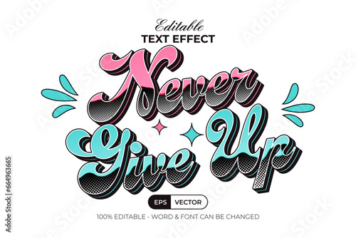 Quote Text Effect Never Give Up Style. Editable Text Effect Halftones Style.
