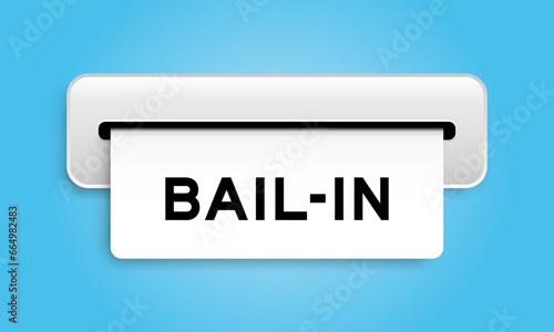 White coupon banner with word bail-in from machine on blue color background