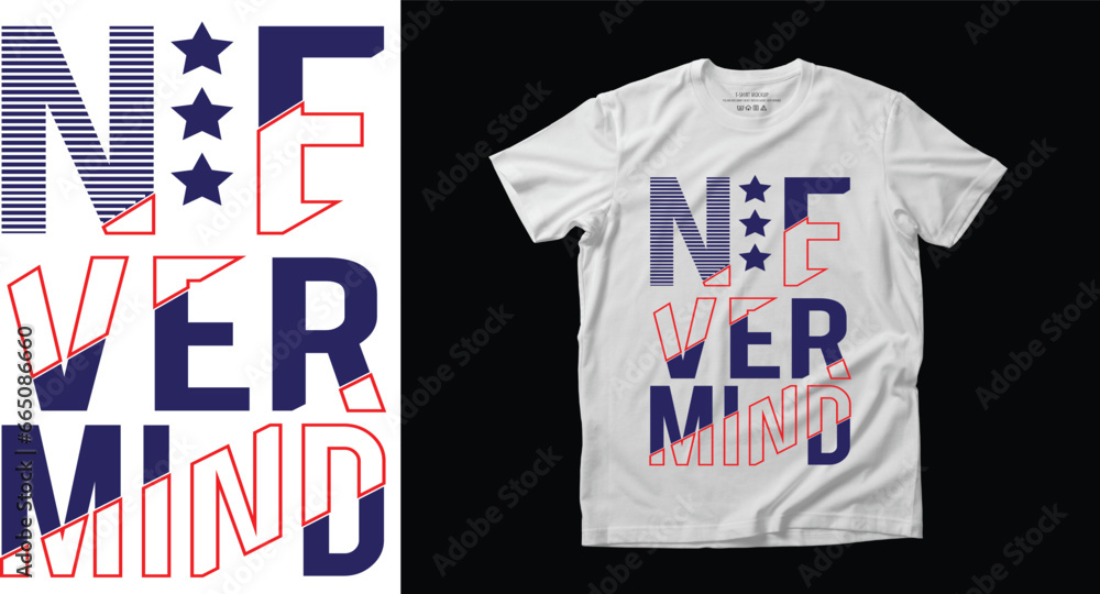 Fototapeta premium modern t-shirt desing,,never mind t-shirt desing