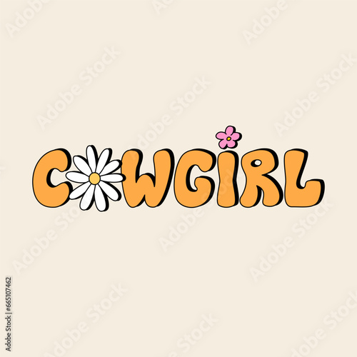 Cute groovy lettering cowgirl and daisy flowers in retro style. Vector illustration on isolated background