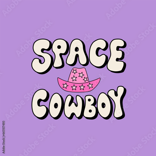 Space cowboy and cowboy hat with stars. Vector illustration of groovy lettering and cowgirl accessory