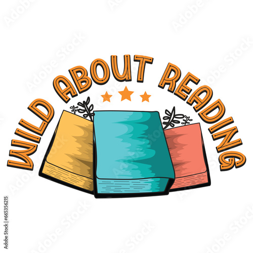 Wild About Reading Book Lovers Gifts T-Shirt Design