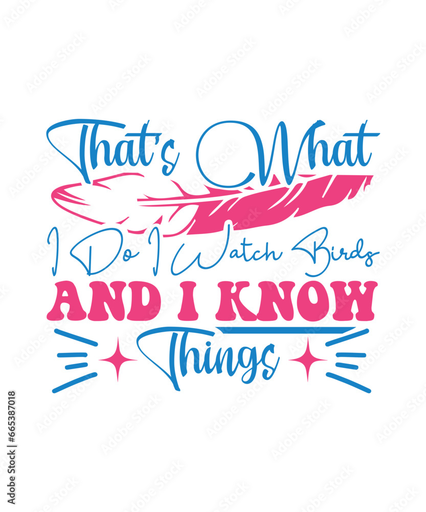 thats what i do i watch birds and i know things svg thats what i do i watch birds and i know things svg