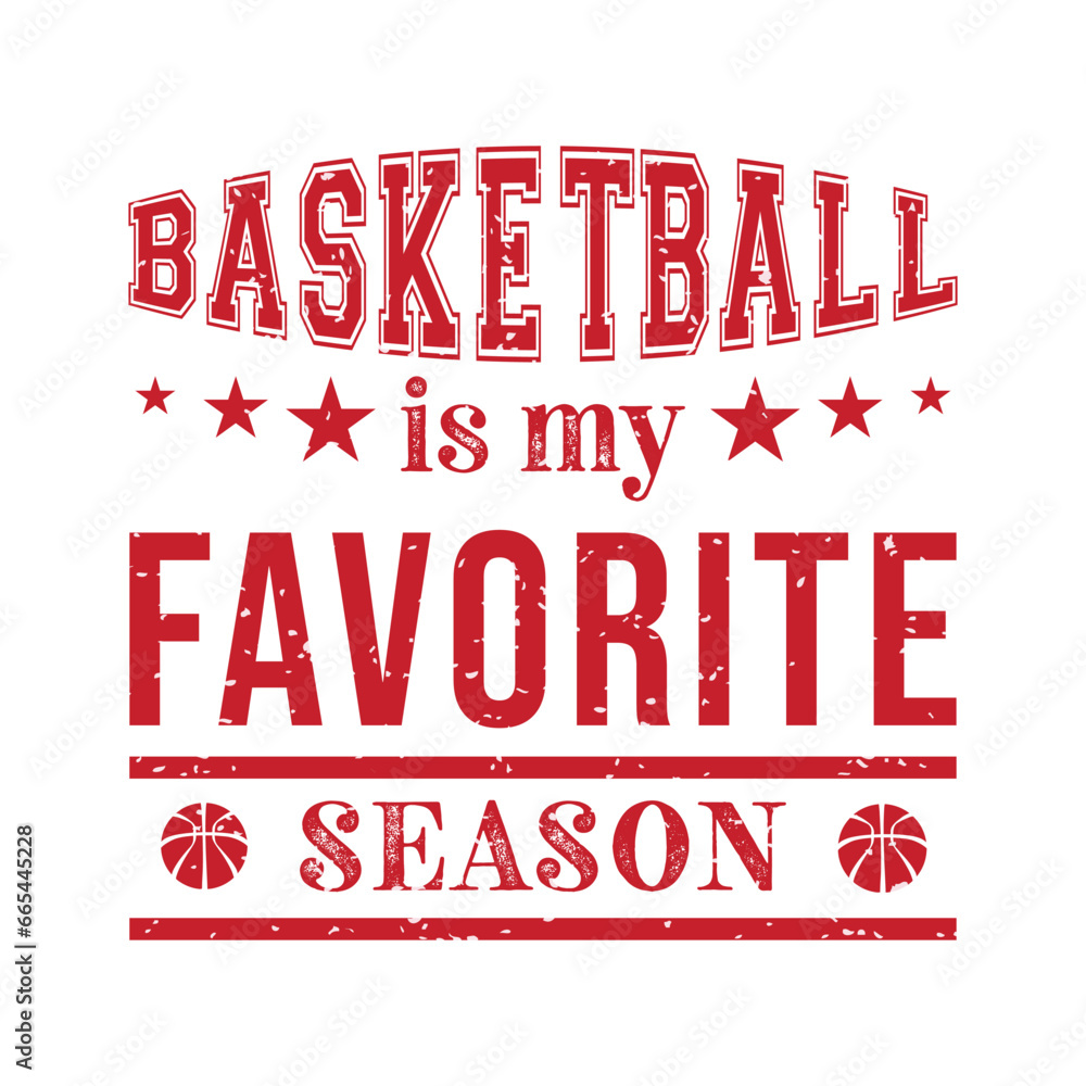 Basketball Is My Favorite Season. Basketball t shirt design. Sports vector quote. Design for t shirt, typography, print, poster, banner, gift card, label sticker, mug design etc. Eps-10. POD. Basketball Is My Favorite Season. Basketball t shirt design. Sports vector quote. Design for t shirt, typography, print, poster, banner, gift card, label sticker, mug design etc. Eps-10. POD.