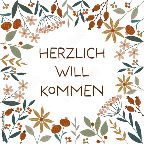 Herzlich Willkommen - Schriftzug in deutscher Sprache. Grußkarte mit einem Rahmen aus hübschen Blumen.