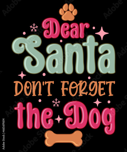 Dear Santa Don't Forget the Dog Pink Christmas Dog T shirt Design