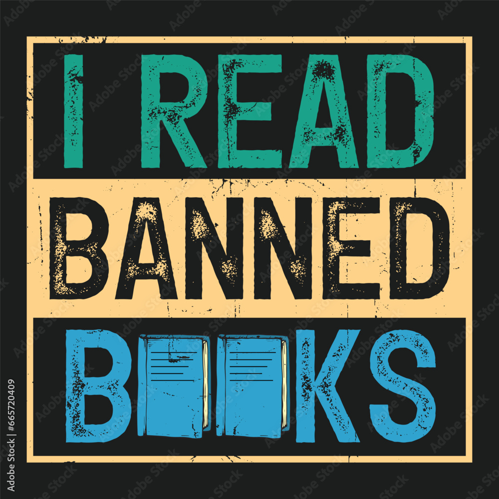 Fototapeta premium I Read Banned Books Lover Gift T Shirt design