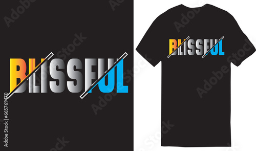 Blissful - typography t-shirt design, lettering vector Art, for t-shirt prints, typography, typography quotes