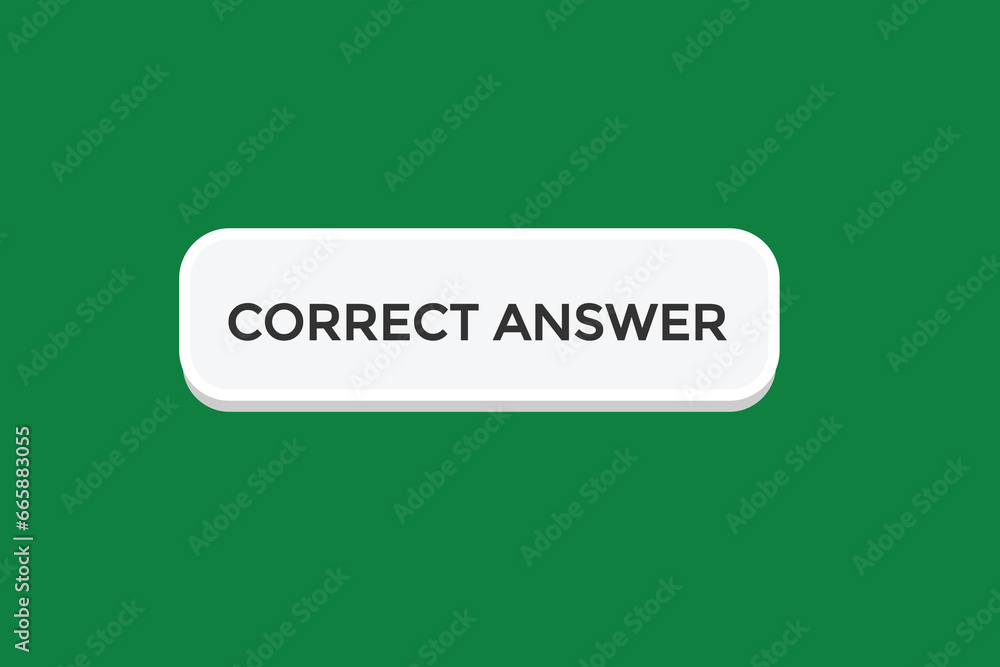  new correct answer modern, website, click button, level, sign, speech, bubble  banner, 
