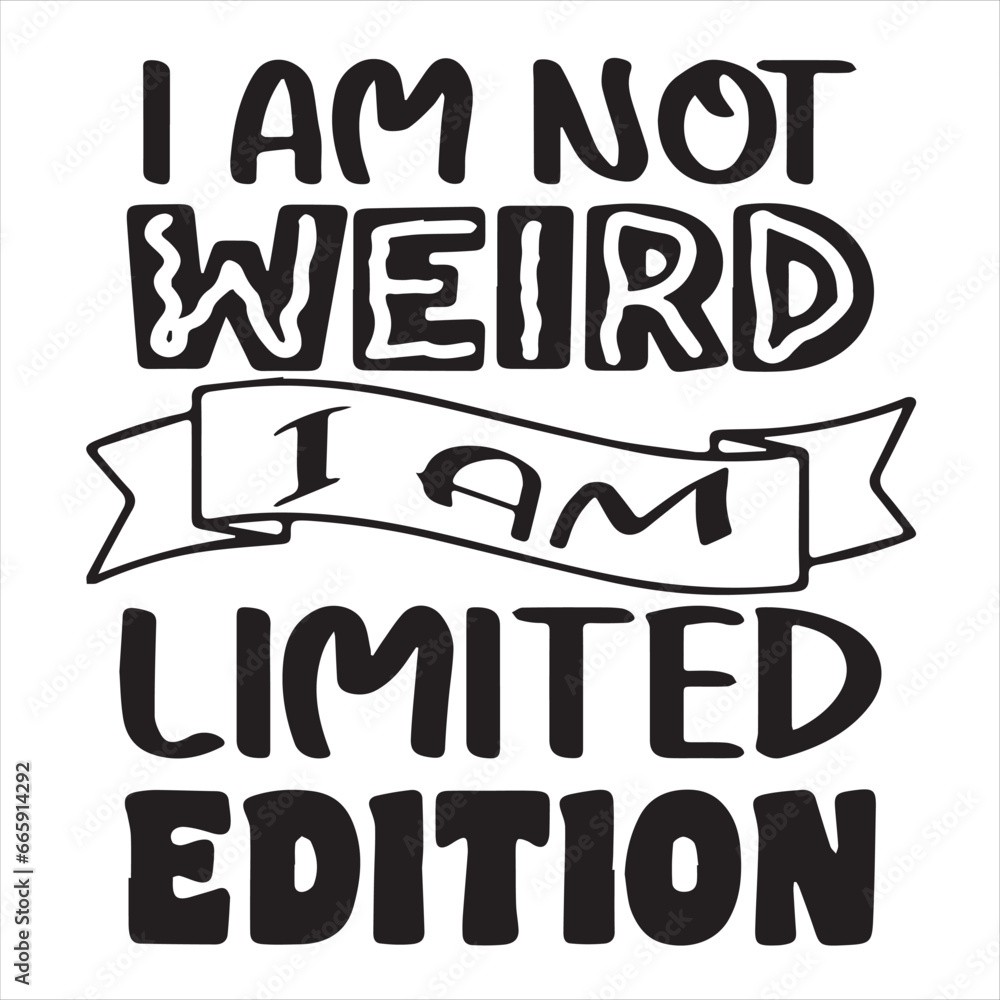 i am not weird i am limited edition background inspirational positive quotes, motivational, typography, lettering design