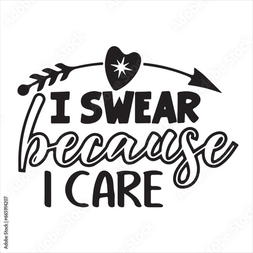 i swear because i care background inspirational positive quotes, motivational, typography, lettering design