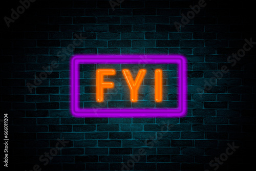 FYI text neon banner on brick wall background.