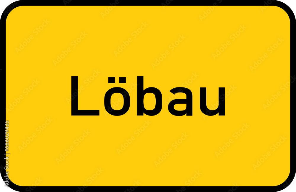 City sign of Löbau - Ortsschild von Löbau City sign of Löbau - Ortsschild von Löbau
