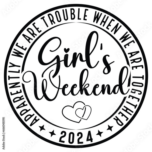 Girl's Trip,vegas ,sister,road ,cousins,trip 2024 Svg,Apparently We Are Trouble When We Are Together gift woman t-shirt design