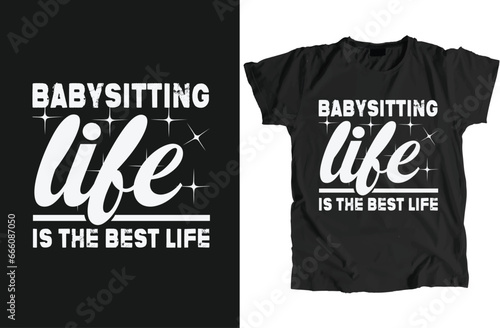 Babysitter Design Can Use For t-shirt, Hoodie, Mug, Bag etc.