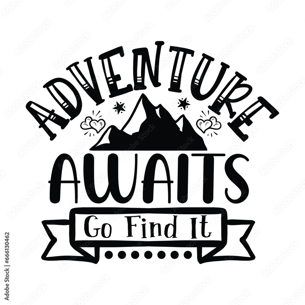 Adventure awaits go find it