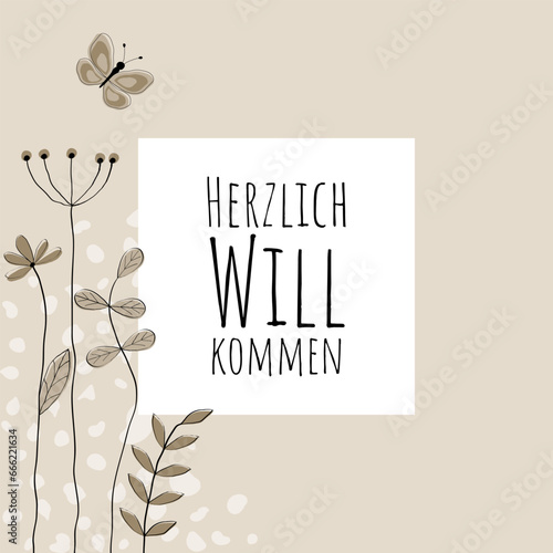 Herzlich Willkommen - Schriftzug in deutscher Sprache. Quadratische Grußkarte mit Blumen und Schmetterling in Beigetönen.