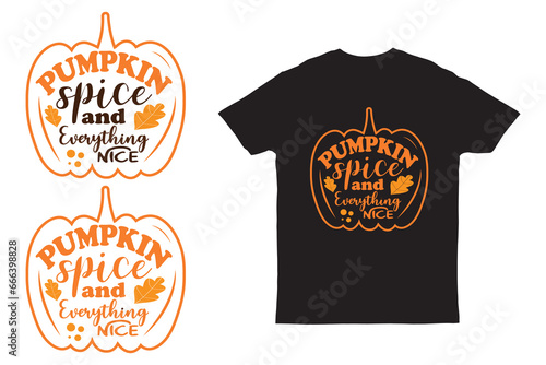 Pumpkin spice and everything nice Autumn t-shirt design also Good for restaurants, bar, posters, greeting cards, banners, textiles, gifts, shirts, mugs.
