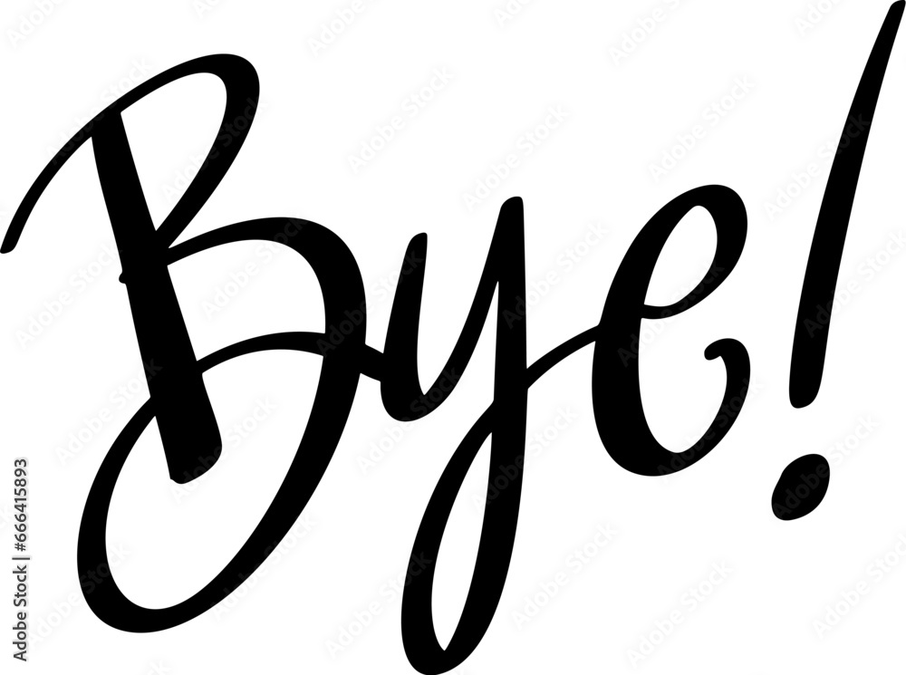 Bye, hand lettering phrase, poster design,calligraphy vector illustration Bye, hand lettering phrase, poster design,calligraphy vector illustration