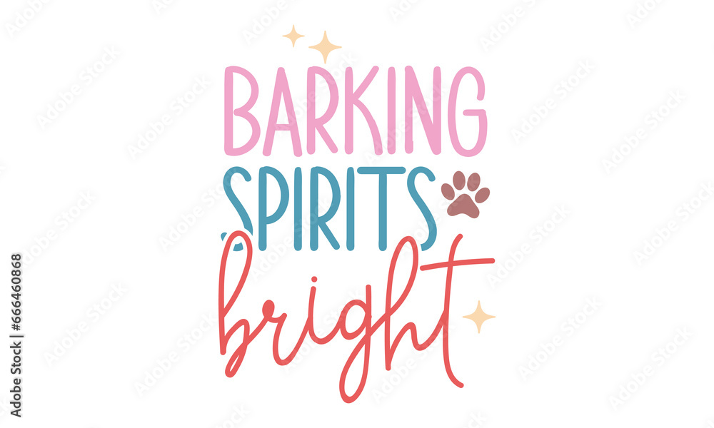Barking spirits bright Craft SVG Design.