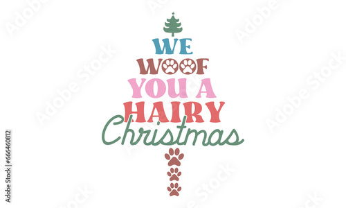we woof you a hairy Christmas Craft SVG Design.