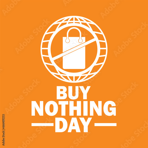 Buy Nothing Day. Holiday concept. Template for background, banner, card, poster with text inscription. Vector illustration