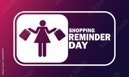 Shopping Reminder Day. Vector illustration. Suitable for greeting card, poster and banner