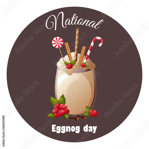National eggnog day. Glass of eggnog with cinnamon sticks, cloves, lollipops and berries