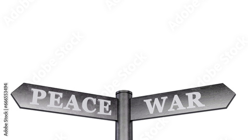 3D rendering of a signpost with two opposite arrows peace or war message on white background, a symbol of no war and world peace concept
