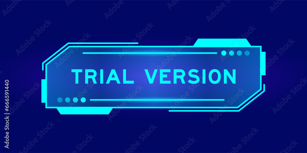 Futuristic hud banner that have word trial version on user interface screen on blue background