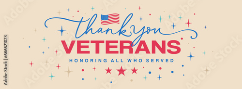 Thank you Veterans, Honoring all who served, Veterans day thank you, cards, social media, header, 
Thank you Veterans text with American flag for 
veterans day banner, printable, vintage, vector, 
US