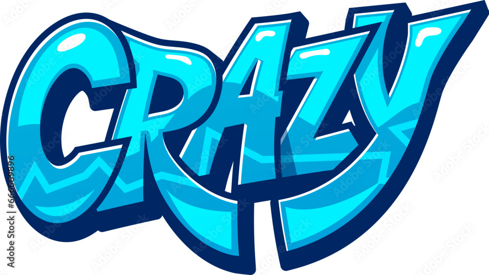 Crazy graffiti, street art word and urban style paint spray text ...