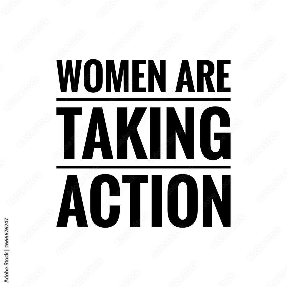 ''Women are taking action'' Women Power Quote Lettering Design