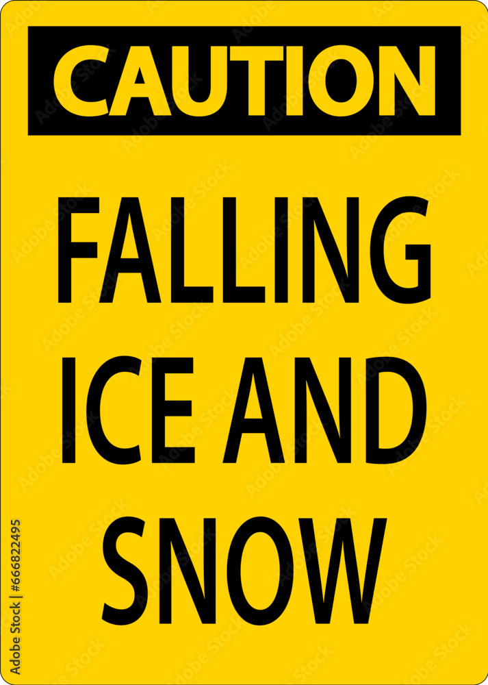 Caution Sign Falling Ice And Snow Caution Sign Falling Ice And Snow