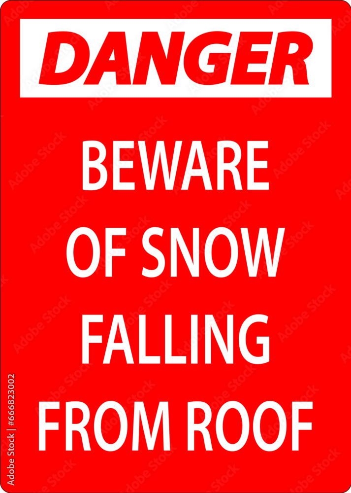 Fototapeta premium Danger Sign Beware Of Snow Falling From Roof