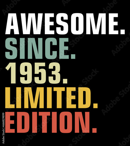 "Awesome since 1953", Birthday lettering T shirt design. Svg.