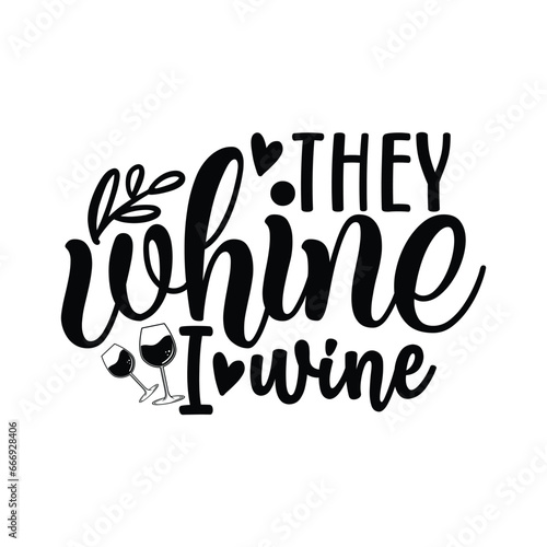 they whine I wine