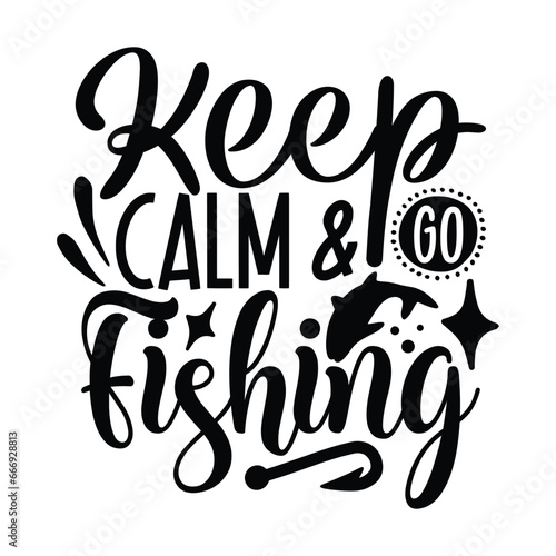 keep calm & go fishing