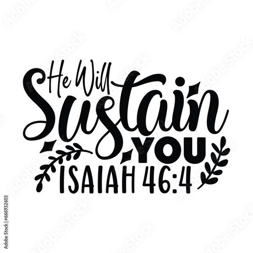 he will sustain you Isalah 46 4