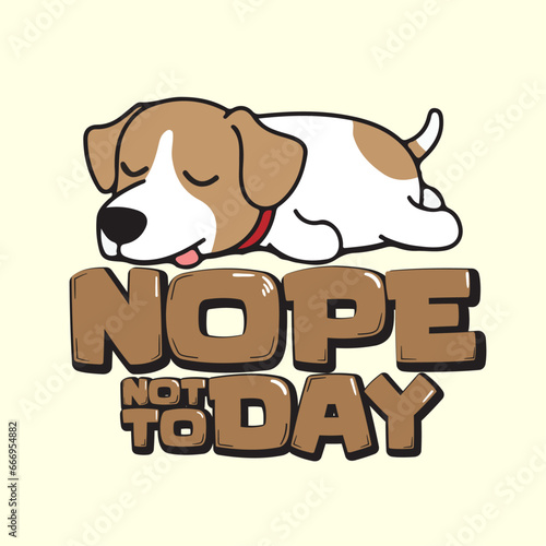 Cute Funny Nope Not Today Sleeping Lazy  Jack Russel jaCK rUSSEL tERRIER dOG  vector illustration.