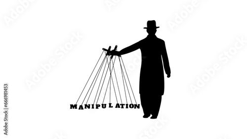 Manipulation,  the puppeteer manipulates