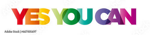 The word Yes you can. Vector banner with the text colored rainbow.