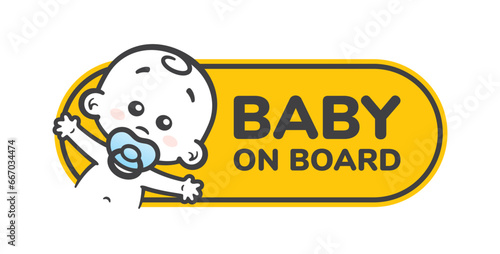 Vector yellow sign with an image of a waving boy with a pacifier and the text - Baby on board. Sticker. Isolated white background.