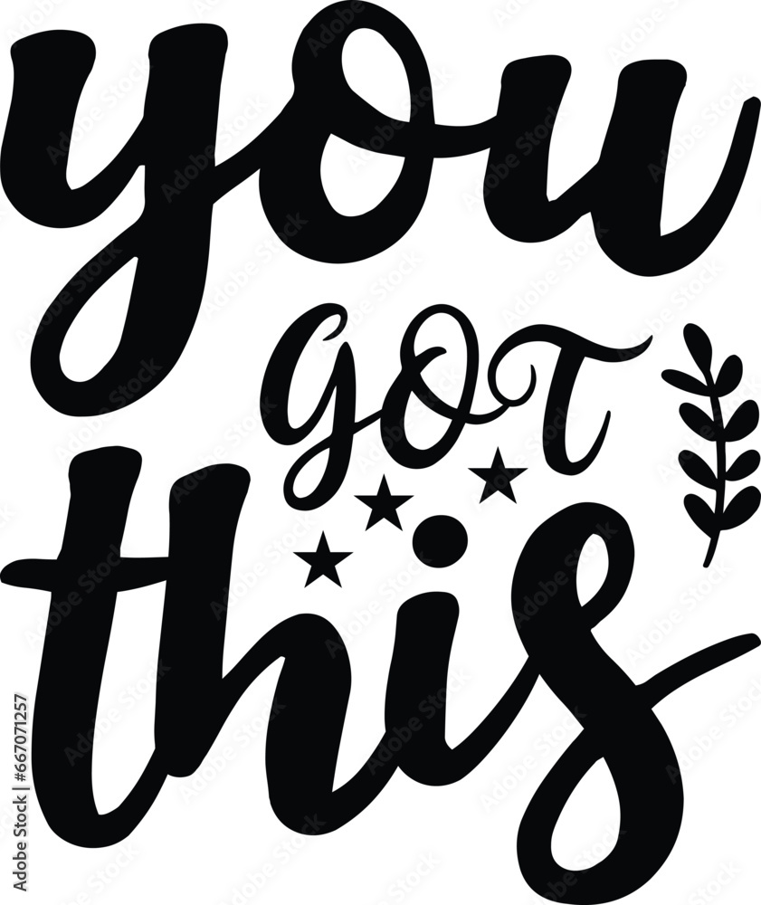 Fototapeta premium you got this Inspiration typography T-shirts and SVG Designs for Clothing and Accessories