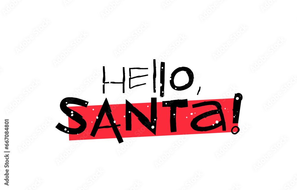 Fototapeta premium Snowflakes fall on the inscription Hello Santa! New Year greeting card. Stylish lettering. Fashionable modern font.