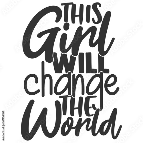 This Girl Will Change The World - Strong Girl Illustration
