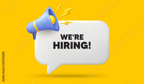 We are hiring tag. 3d speech bubble banner with megaphone. Recruitment agency sign. Hire employees symbol. Hiring chat speech message. 3d offer talk box. Vector