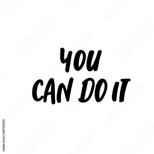 YOU CAN DO IT. Motivation inscription of splash paint letters